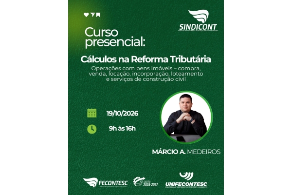 Cálculos na reforma tributária: Operações com bens imóveis - compra, venda, locação, incorporação, loteamento e serviços de construção civil.